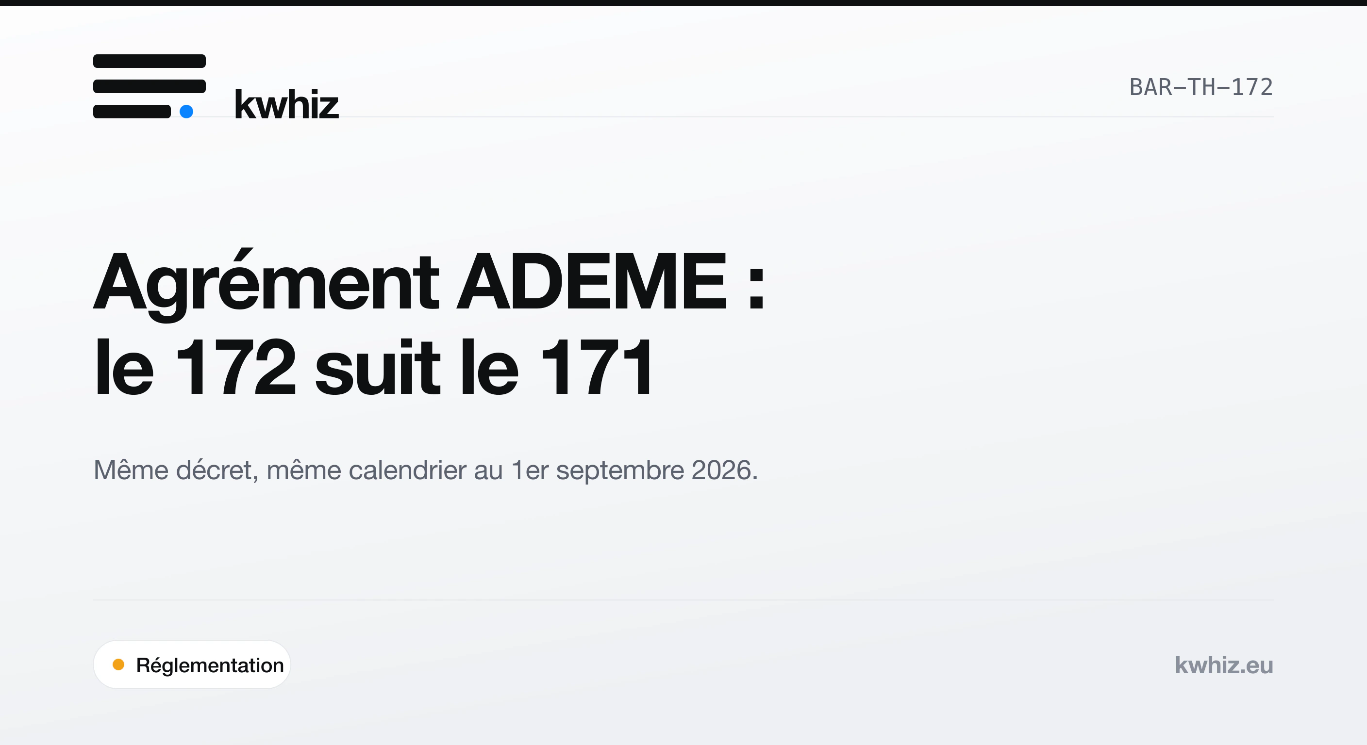 Couverture Kwhiz : l'agrément ADEME des pompes à chaleur appliqué aux fiches BAR-TH-171 et BAR-TH-172 au 1er septembre 2026.