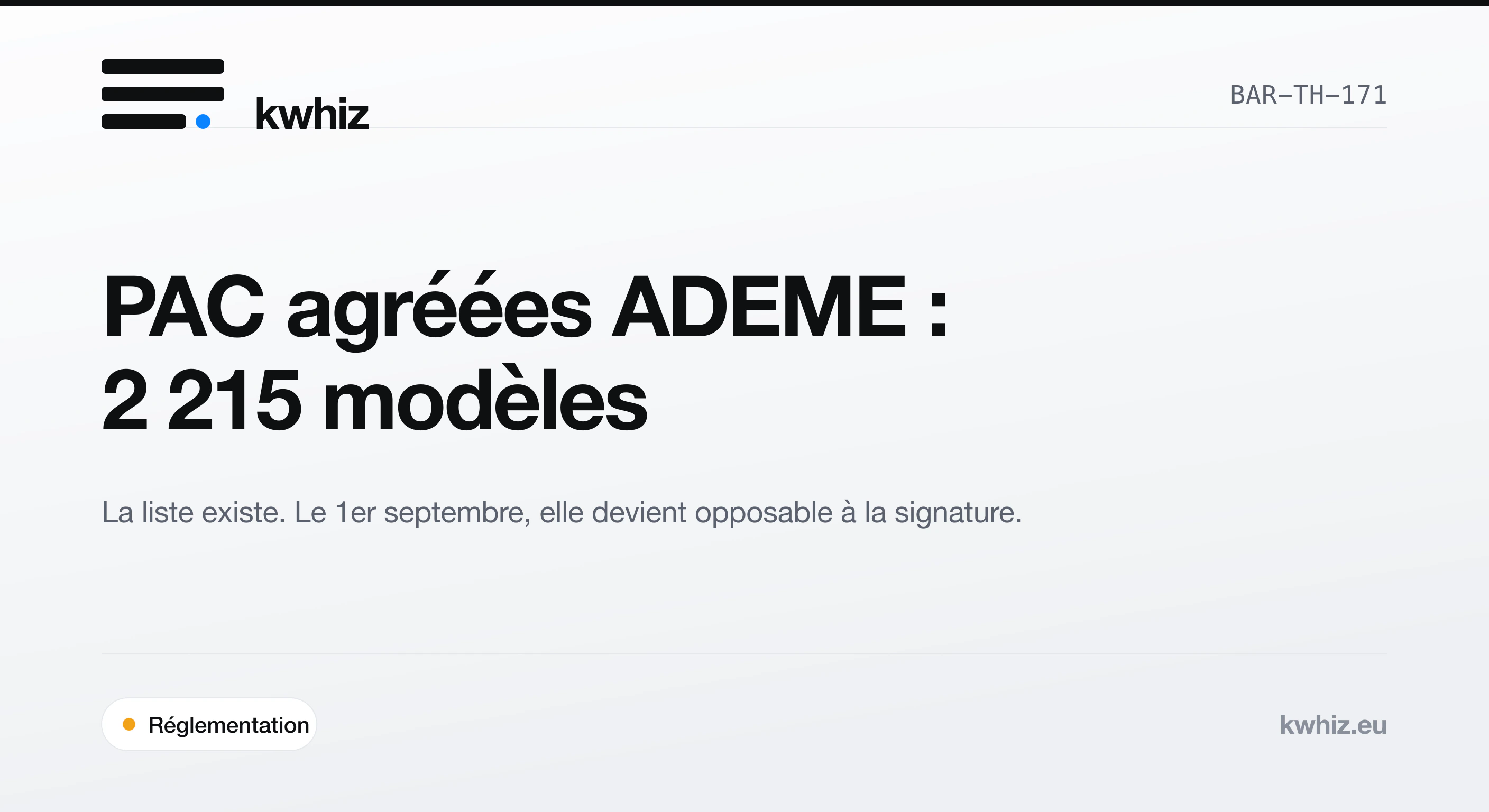 Couverture Kwhiz : la liste ADEME des pompes à chaleur agréées, 2 215 modèles, et la condition du coup de pouce au 1er septembre 2026.