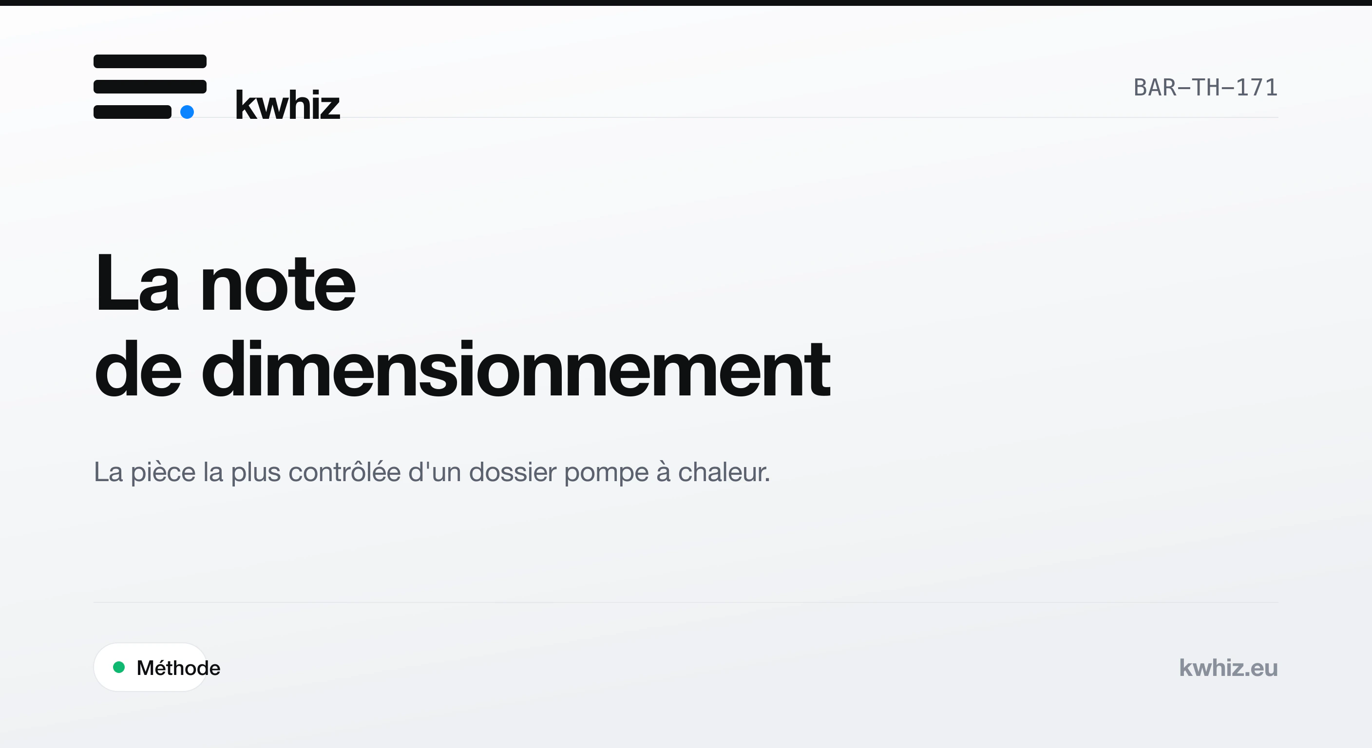 Couverture Kwhiz : la note de dimensionnement, pièce la plus contrôlée d'un dossier BAR-TH-171.