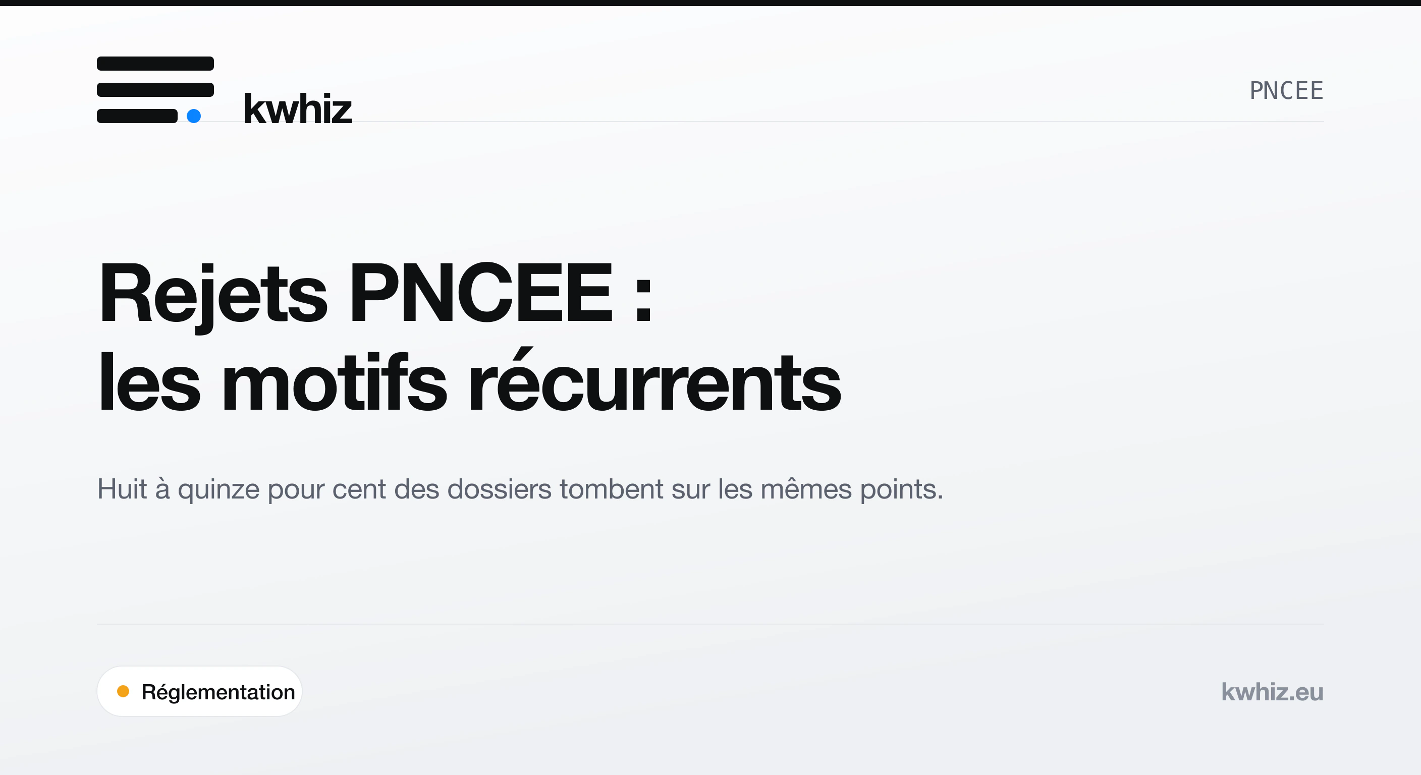 Couverture Kwhiz : les motifs de rejet récurrents du pôle national en lecture automatique des dossiers CEE.